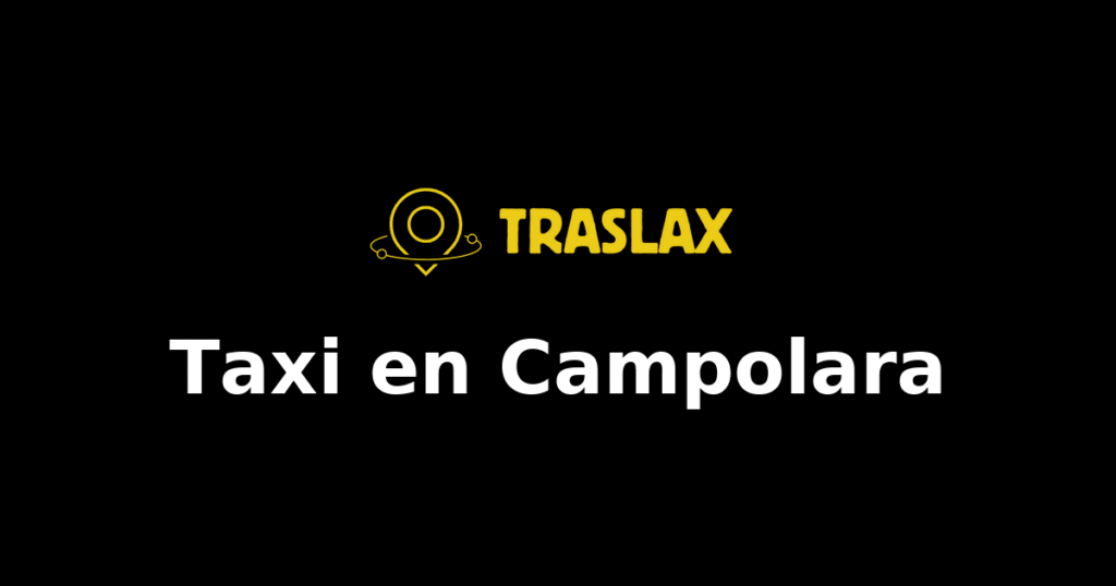 Taxi y traslado en Campolara