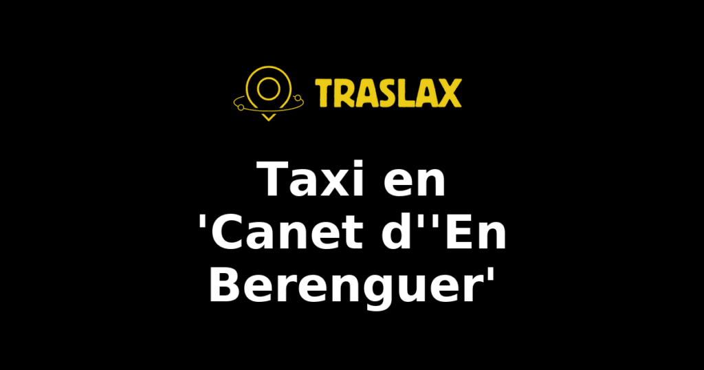 Taxi y traslado en 'Canet d''En Berenguer'