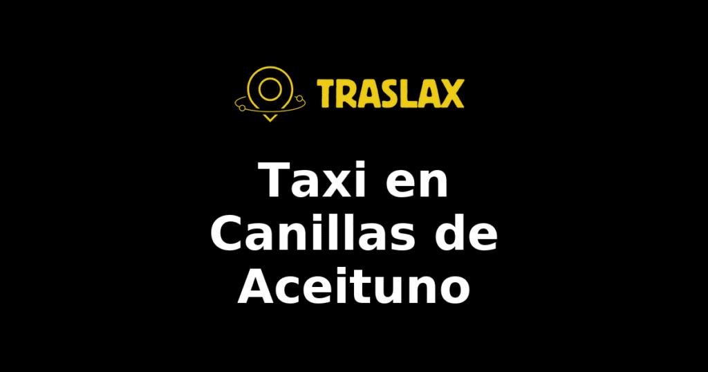 Taxi y traslado en Canillas de Aceituno