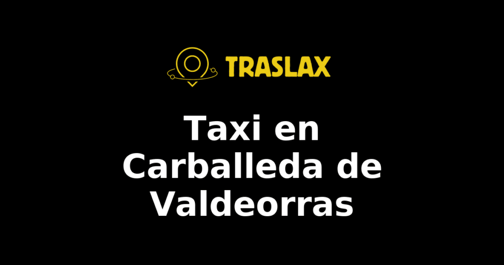 Taxi y traslado en Carballeda de Valdeorras