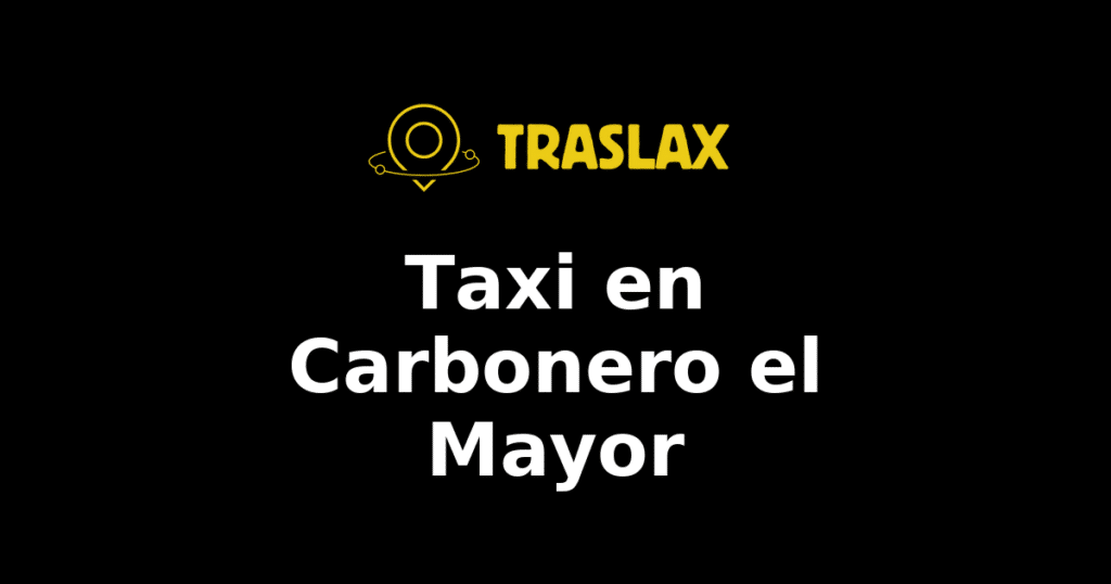 Taxi y traslado en Carbonero el Mayor