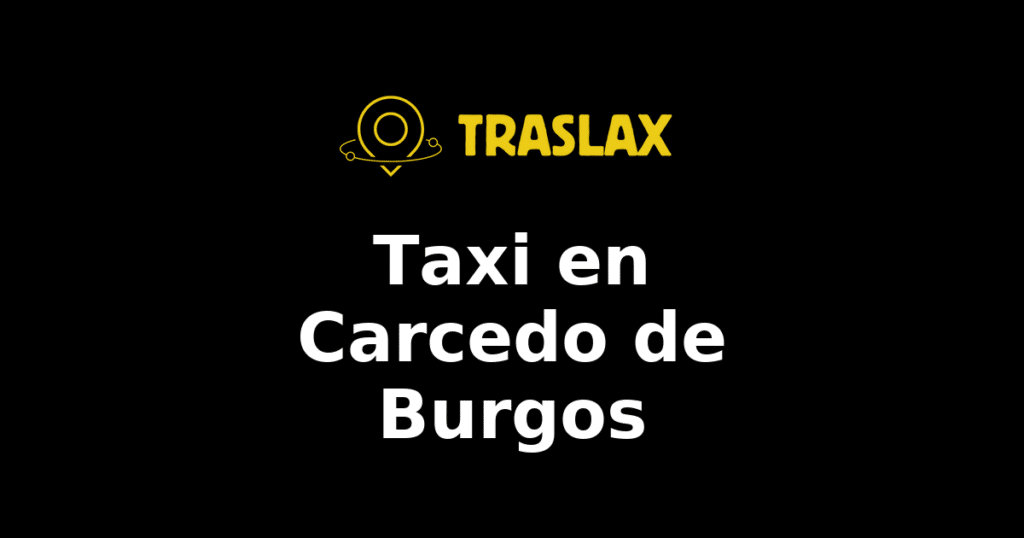 Taxi y traslado en Carcedo de Burgos
