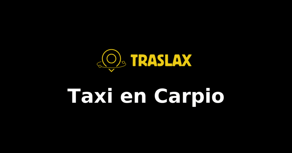 Taxi y traslado en Carpio