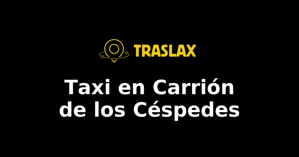 Taxi y traslado en Carrión de los Céspedes