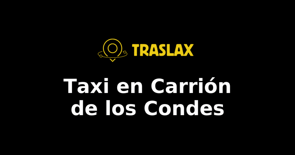 Taxi y traslado en Carrión de los Condes