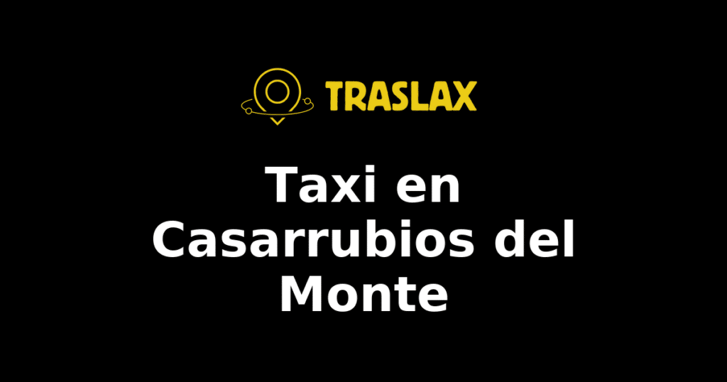 Taxi y traslado en Casarrubios del Monte