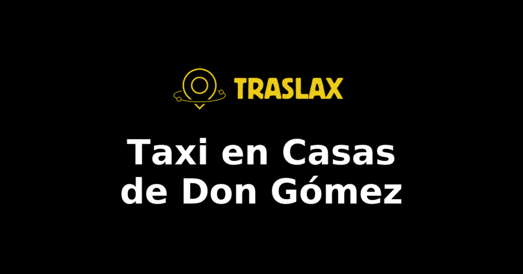 Taxi y traslado en Casas de Don Gómez