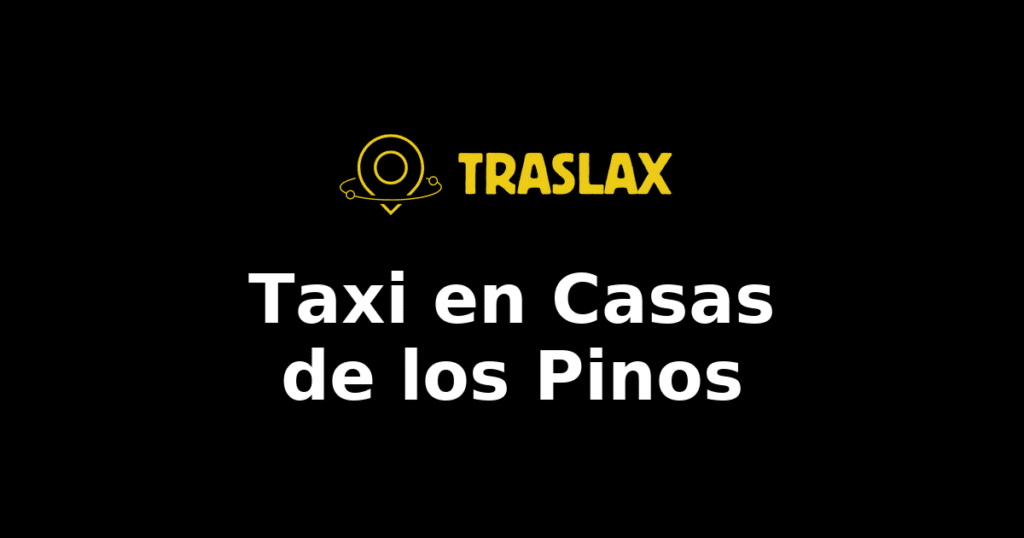 Taxi y traslado en Casas de los Pinos