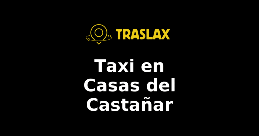 Taxi y traslado en Casas del Castañar