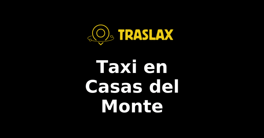 Taxi y traslado en Casas del Monte