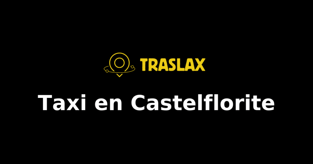 Taxi y traslado en Castelflorite