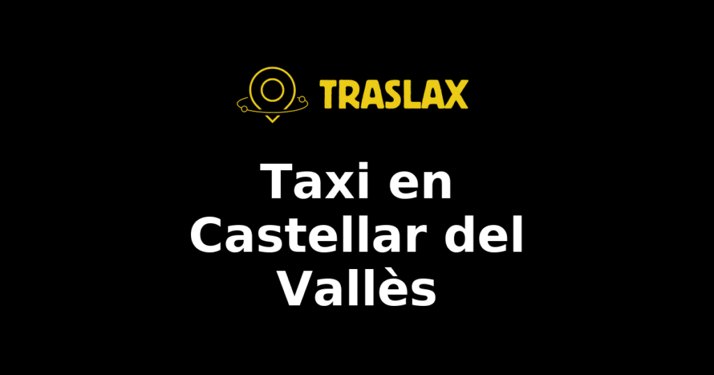 Taxi y traslado en Castellar del Vallès