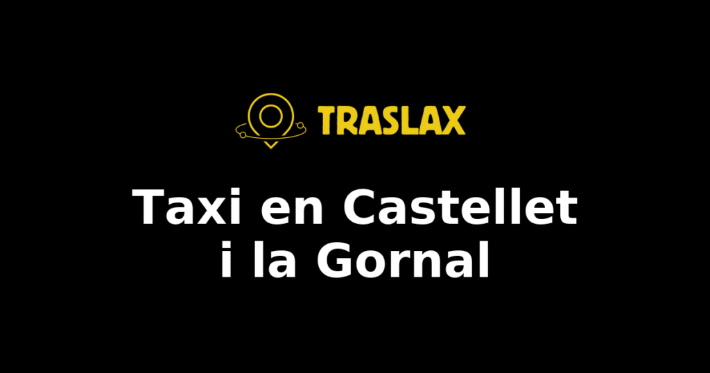 Taxi y traslado en Castellet i la Gornal