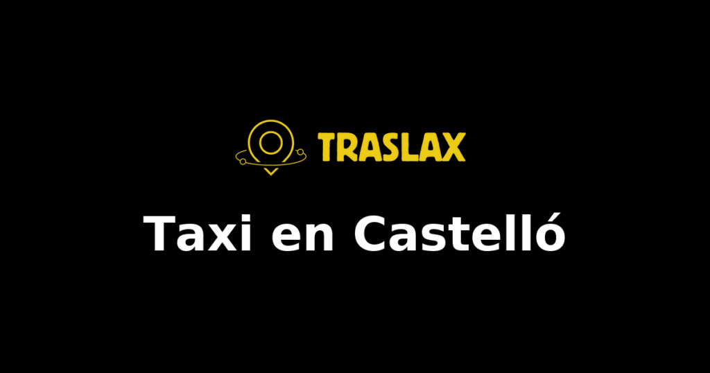 Taxi y traslado en Castelló