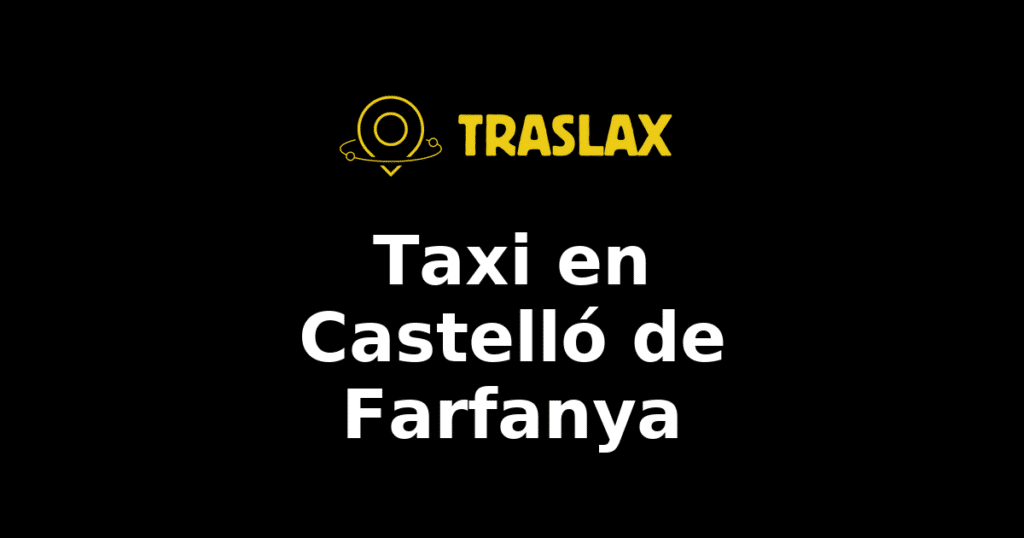 Taxi y traslado en Castelló de Farfanya