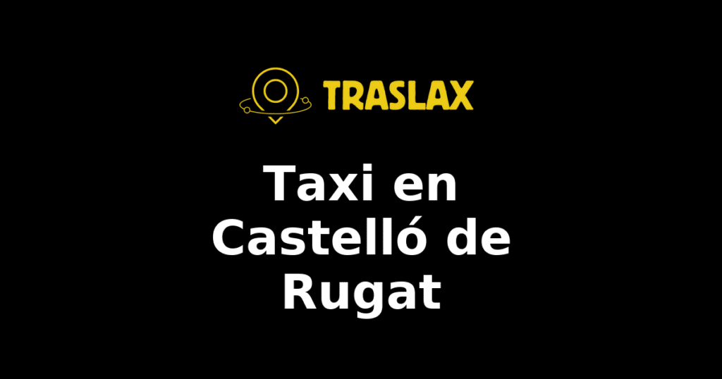 Taxi y traslado en Castelló de Rugat