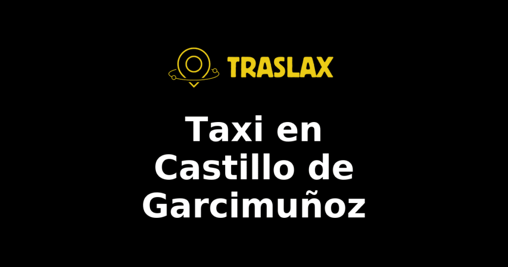 Taxi y traslado en Castillo de Garcimuñoz