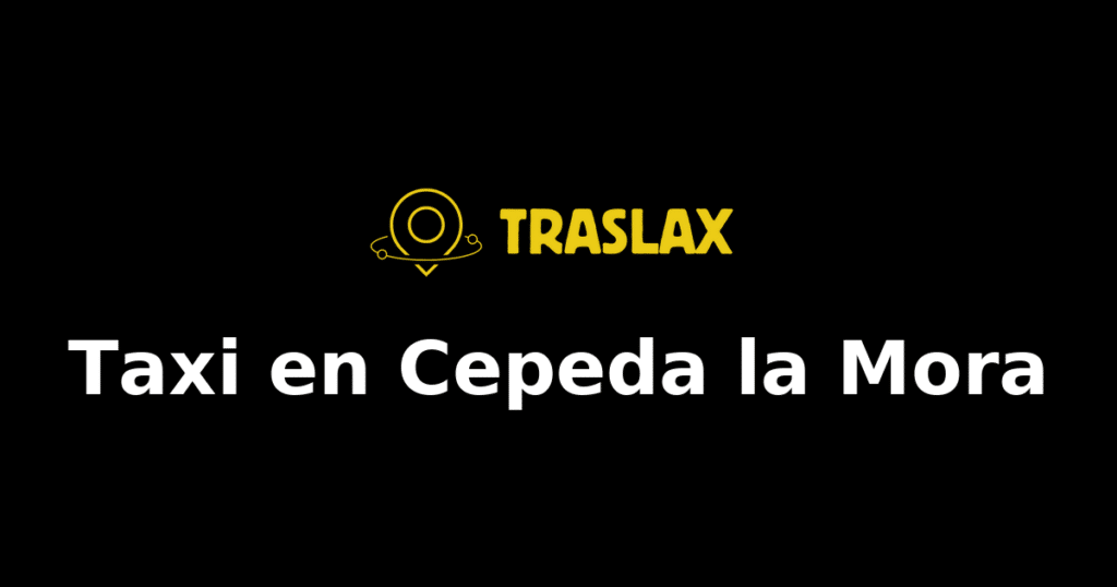 Taxi y traslado en Cepeda la Mora
