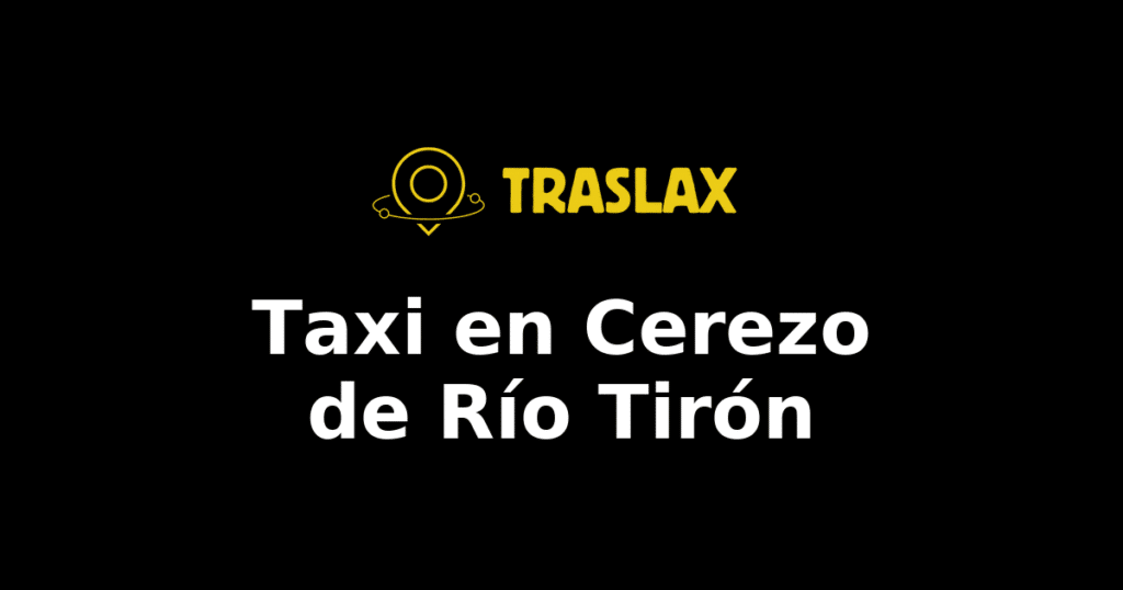 Taxi y traslado en Cerezo de Río Tirón
