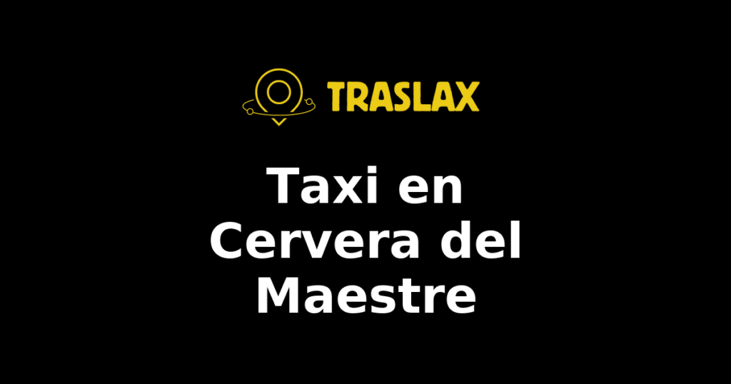 Taxi y traslado en Cervera del Maestre