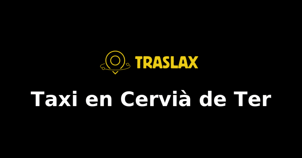Taxi y traslado en Cervià de Ter