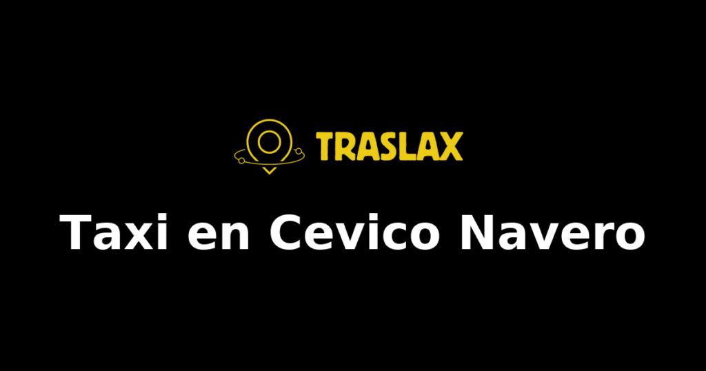 Taxi y traslado en Cevico Navero