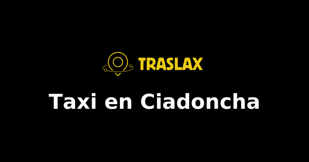 Taxi y traslado en Ciadoncha