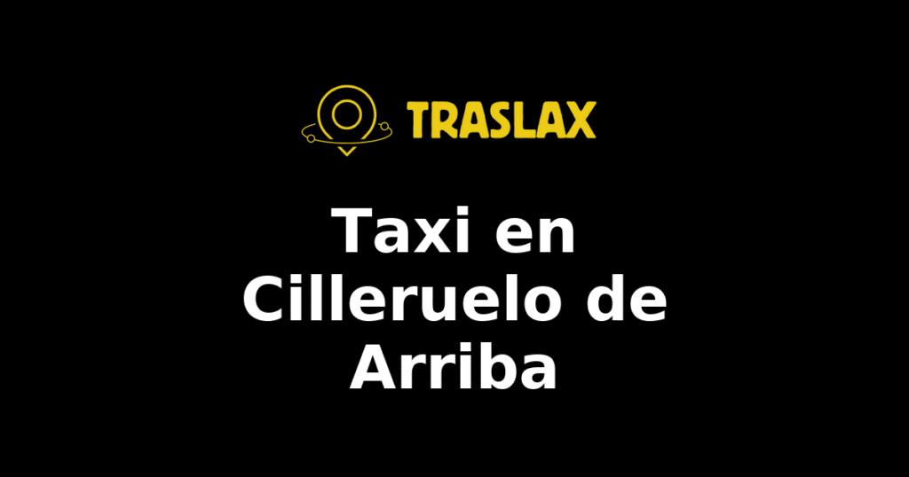 Taxi y traslado en Cilleruelo de Arriba