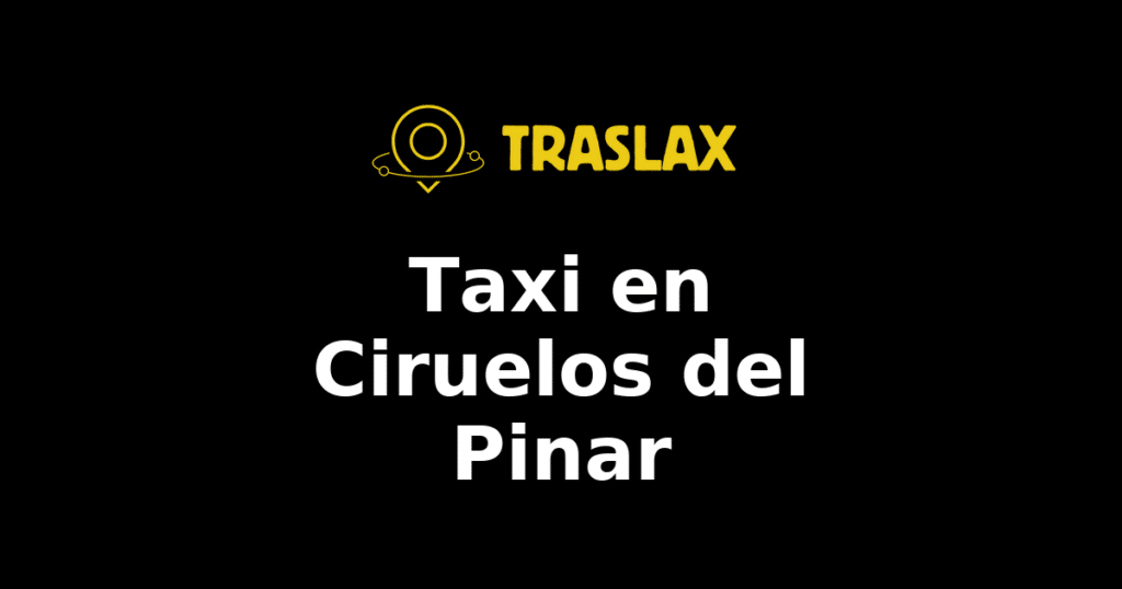 Taxi y traslado en Ciruelos del Pinar
