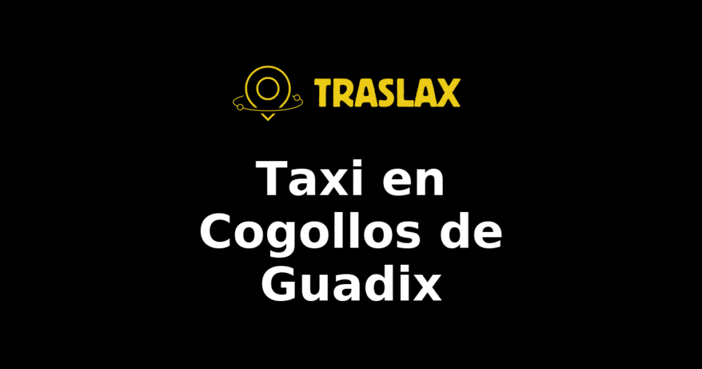 Taxi y traslado en Cogollos de Guadix