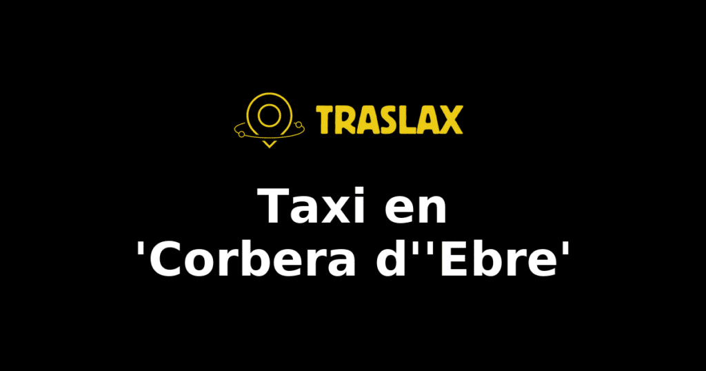 Taxi y traslado en 'Corbera d''Ebre'
