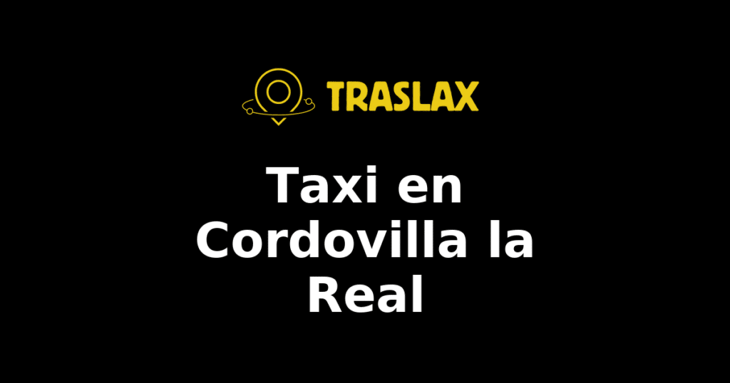 Taxi y traslado en Cordovilla la Real