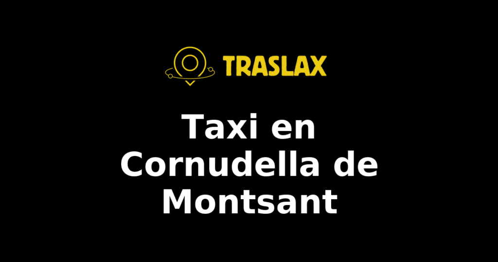 Taxi y traslado en Cornudella de Montsant