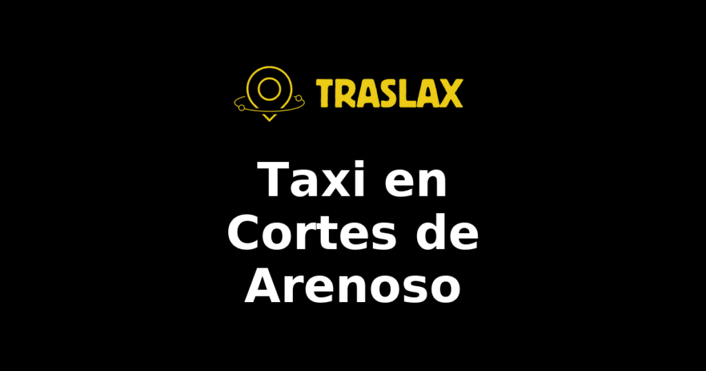 Taxi y traslado en Cortes de Arenoso