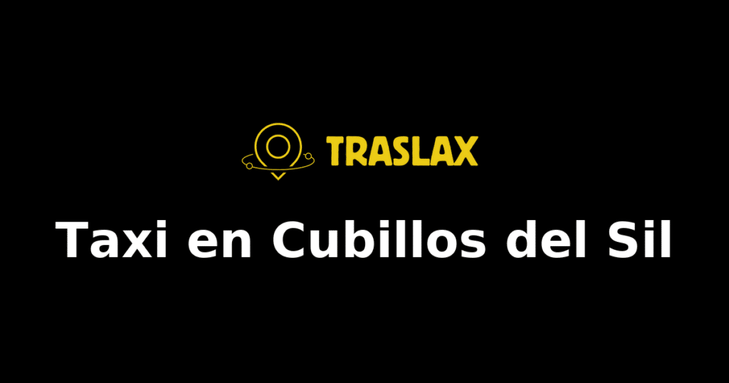 Taxi y traslado en Cubillos del Sil