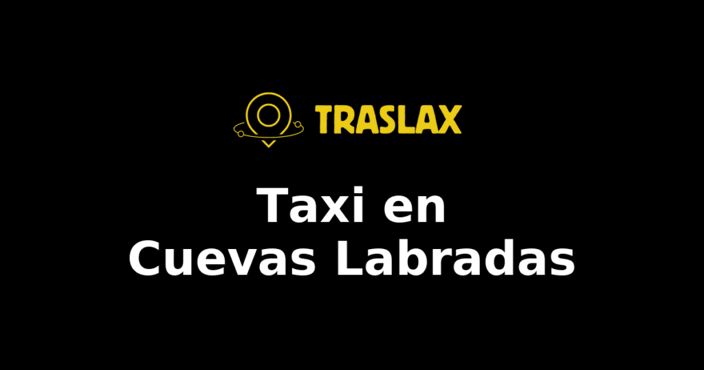 Taxi y traslado en Cuevas Labradas