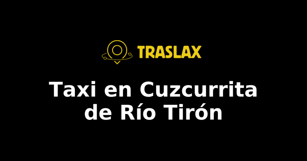 Taxi y traslado en Cuzcurrita de Río Tirón