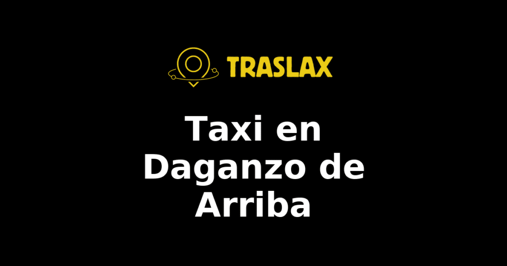 Taxi y traslado en Daganzo de Arriba