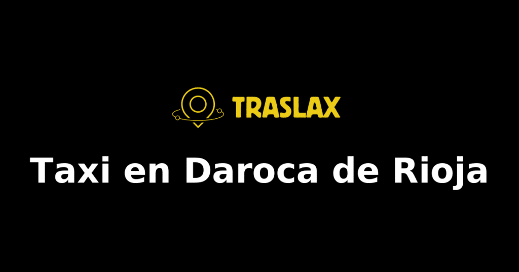 Taxi y traslado en Daroca de Rioja