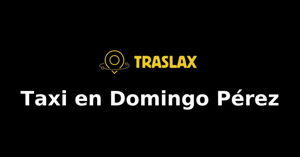 Taxi y traslado en Domingo Pérez