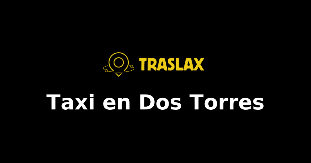 Taxi y traslado en Dos Torres