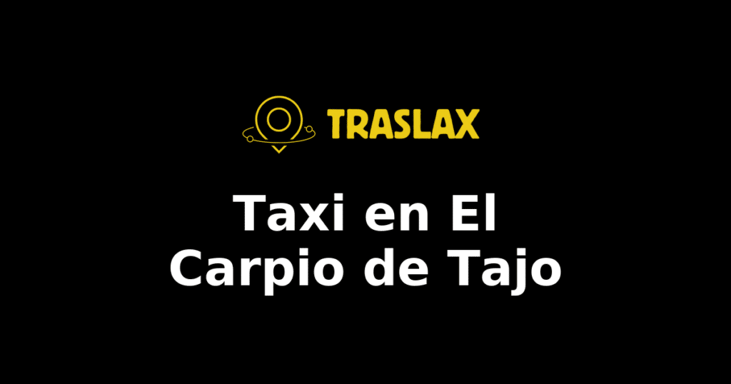 Taxi y traslado en El Carpio de Tajo