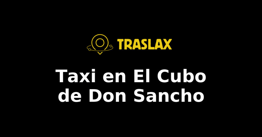 Taxi y traslado en El Cubo de Don Sancho