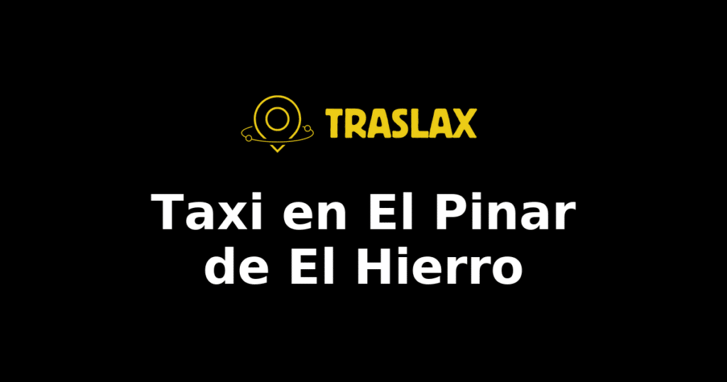 Taxi y traslado en El Pinar de El Hierro