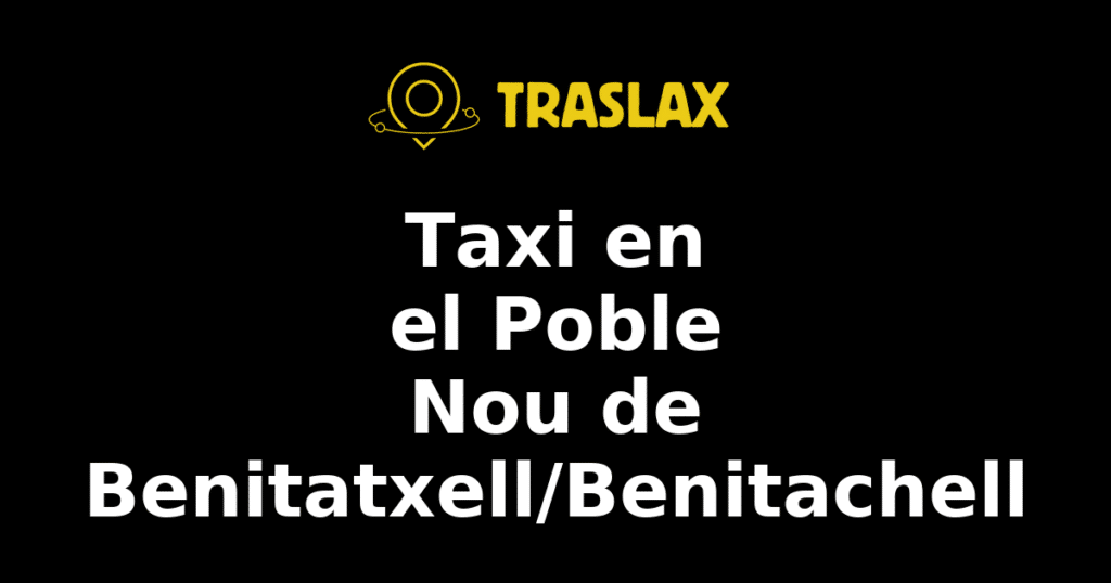 Taxi y traslado en el Poble Nou de Benitatxell/Benitachell