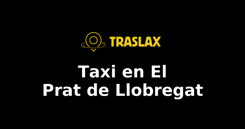 Taxi y traslado en El Prat de Llobregat