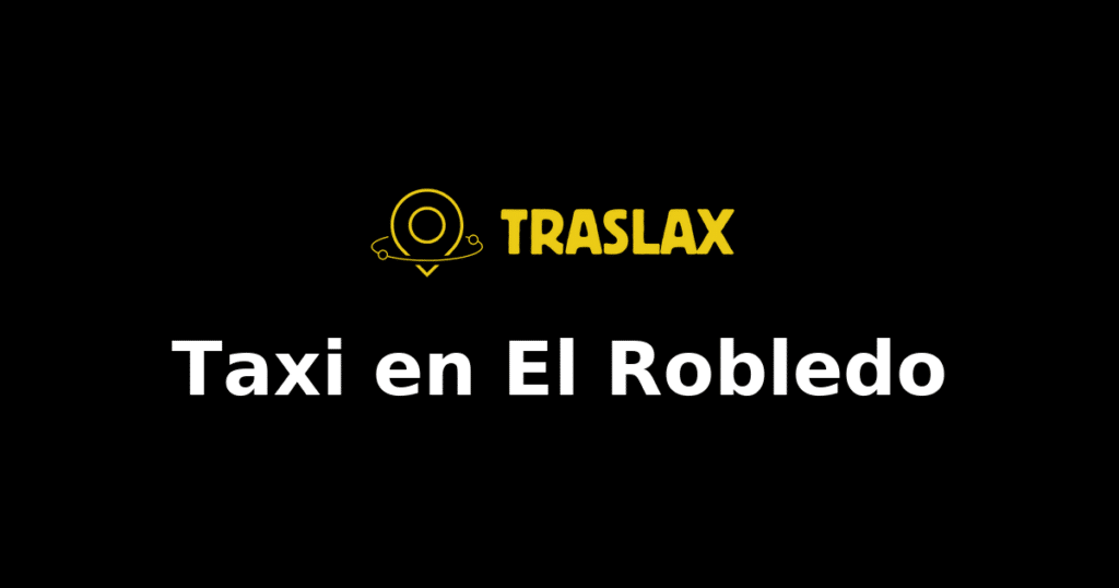 Taxi y traslado en El Robledo