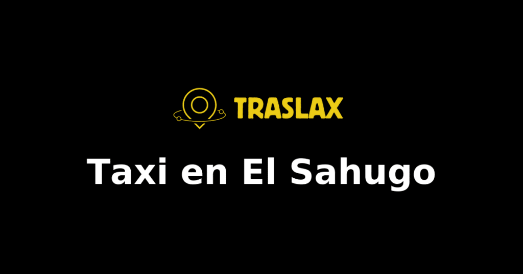Taxi y traslado en El Sahugo