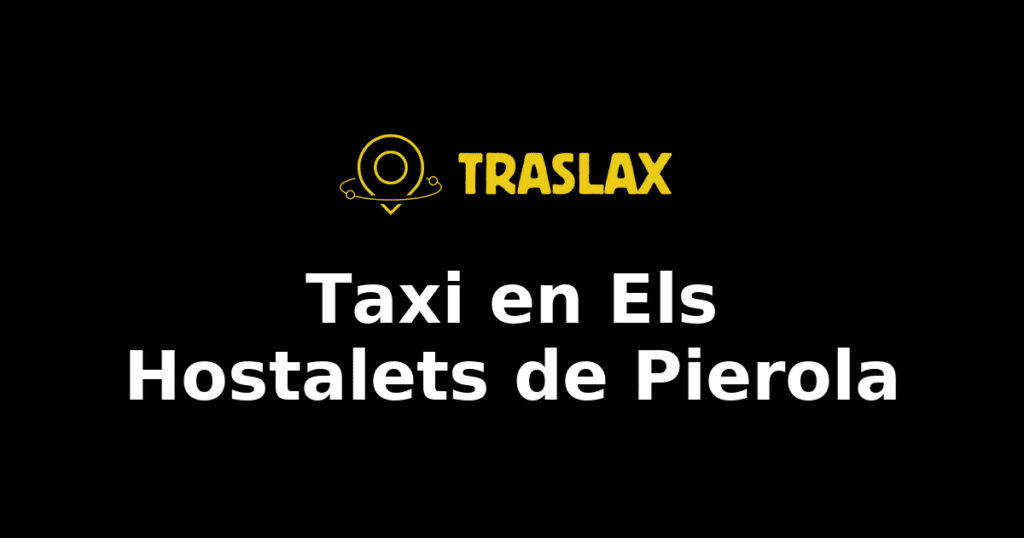Taxi y traslado en Els Hostalets de Pierola