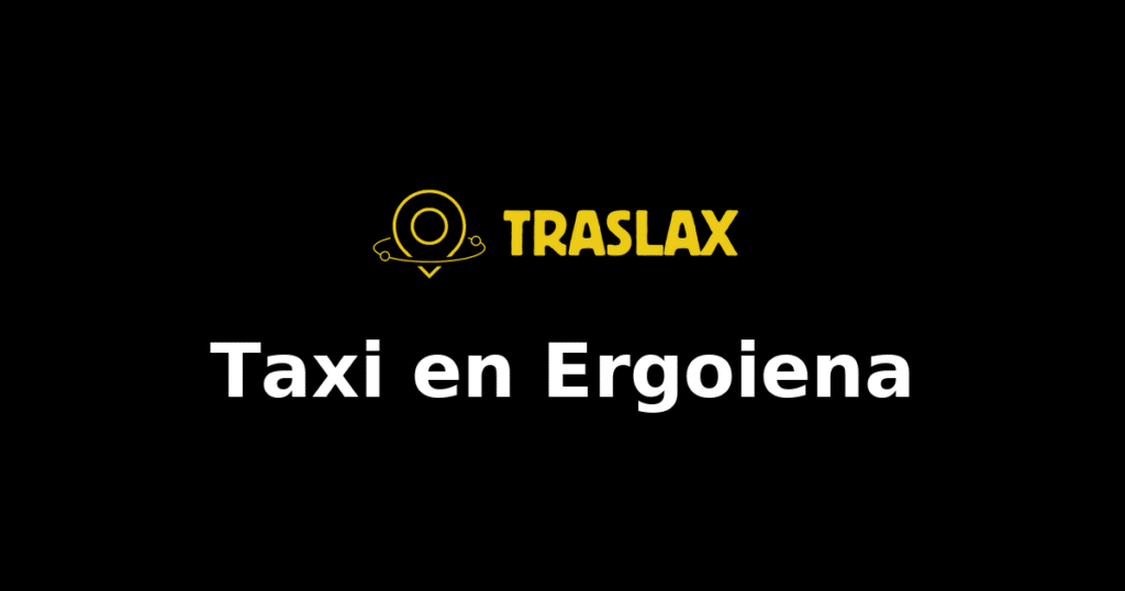Taxi y traslado en Ergoiena